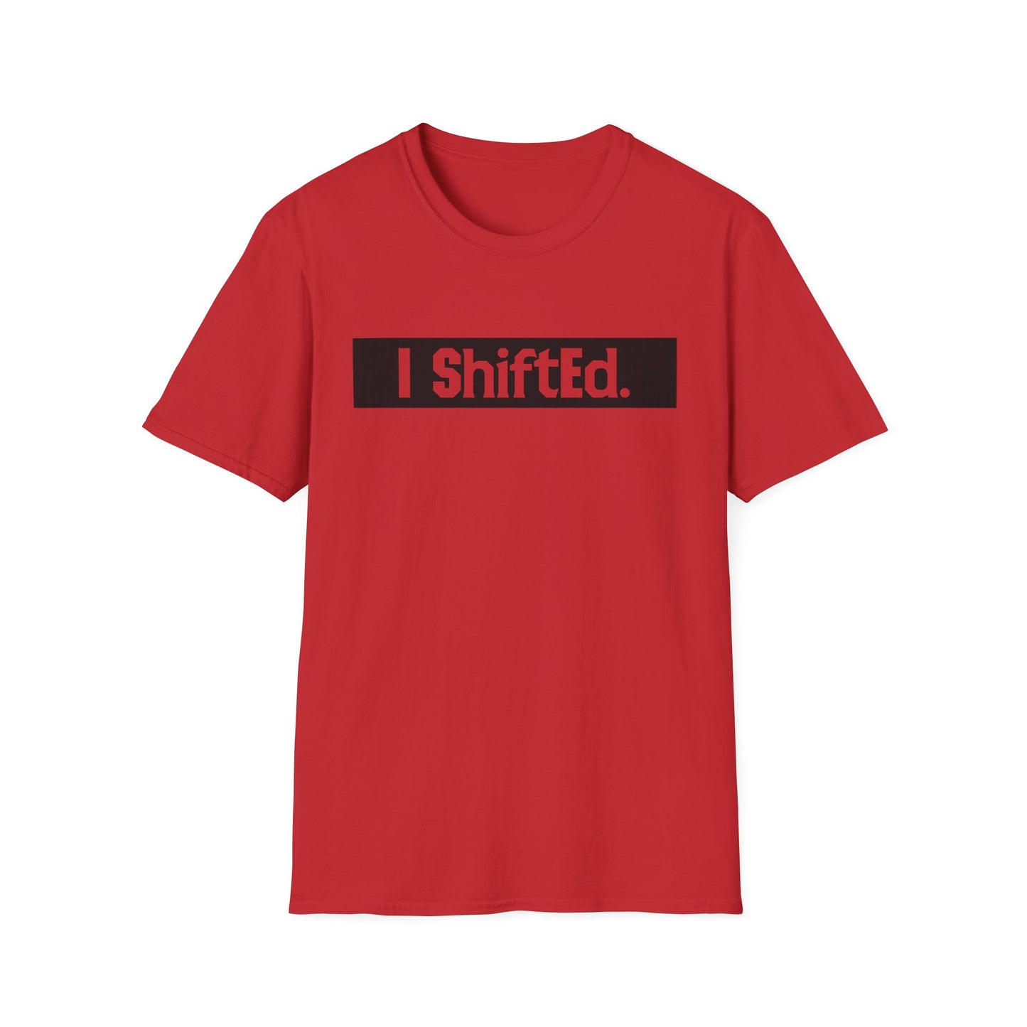 I Shifted Unisex Softstyle T-Shirt