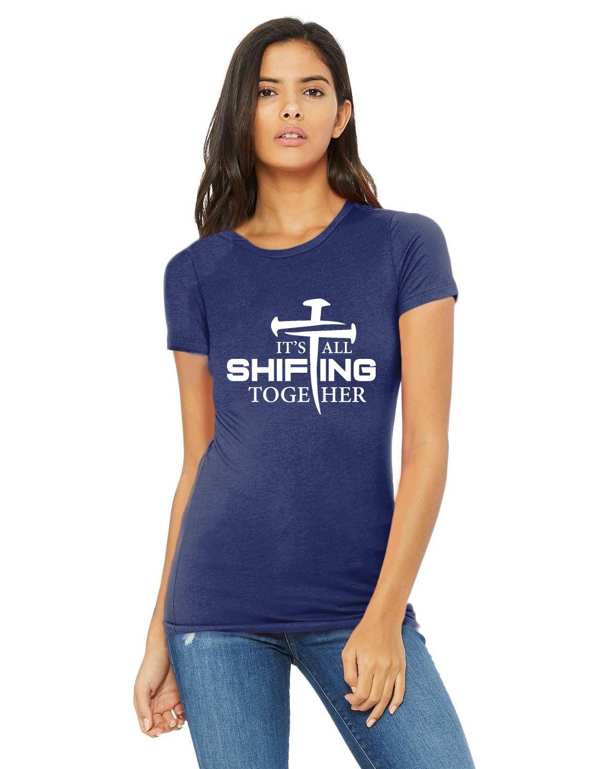 It's All Shifting Together Bella + Canvas Ladies T-Shirt
