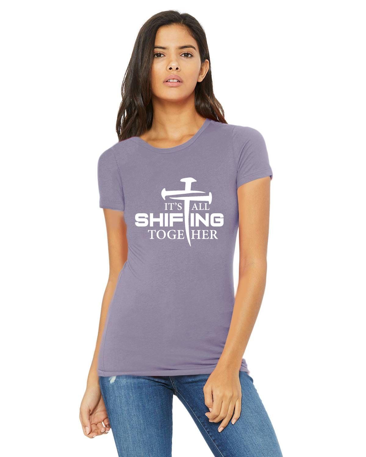 It's All Shifting Together Bella + Canvas Ladies T-Shirt
