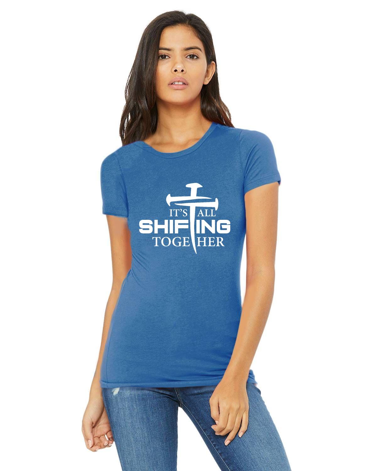 It's All Shifting Together Bella + Canvas Ladies T-Shirt