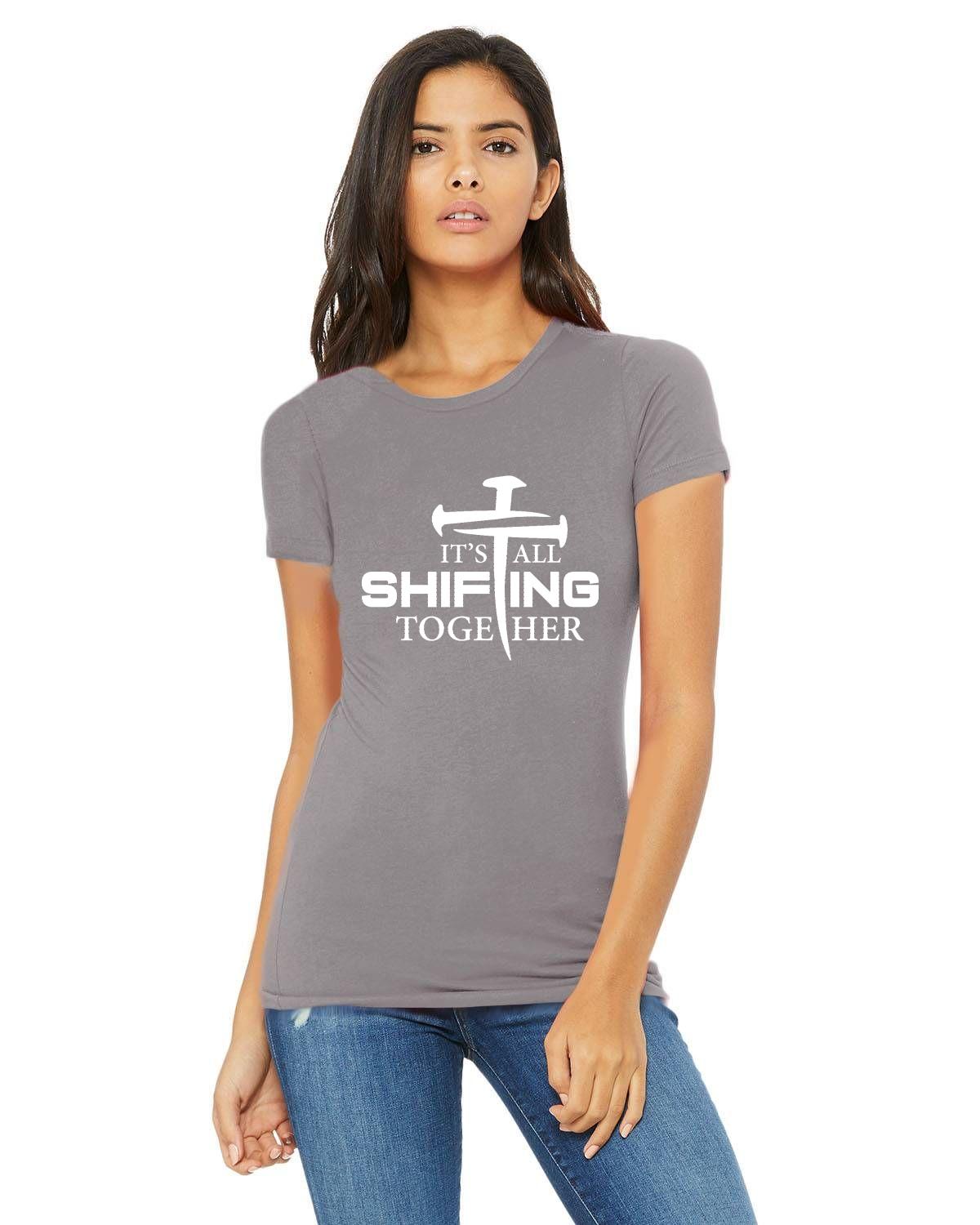 It's All Shifting Together Bella + Canvas Ladies T-Shirt