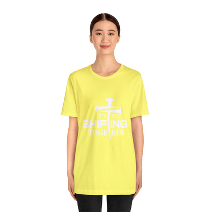 It's all shifting together Unisex Short Sleeve Tee white text