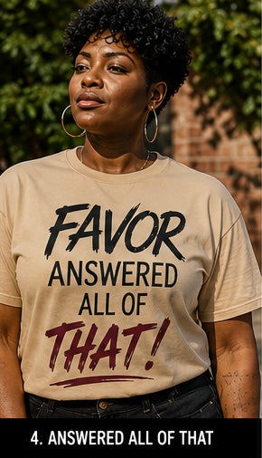 FAVOR ANSWERED ALL OF THAT GRAPHICS T-SHIRT